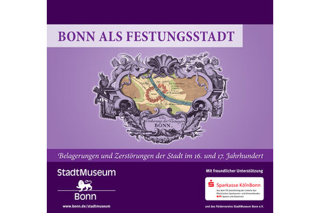 Das Plakat hat einen lilafarbenen Hintergrund. Zu lesen ist: Bonn als Festungsstadt. Darunter befindet sich ein Logo.