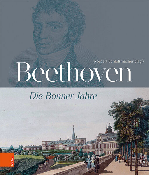 Beethoven: Die Bonner Jahre, Norbert Schloßmacher (Hrsg.)